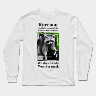 Raccoon - Mascot Of The Coronavirus Pandemic Long Sleeve T-Shirt